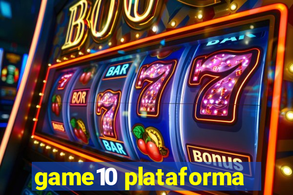 game10 plataforma